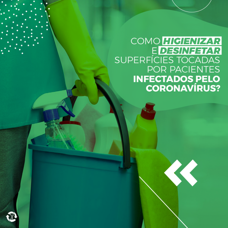 Como higienizar e desinfetar superfícies tocadas por pacientes infectados pelo coronavírus?