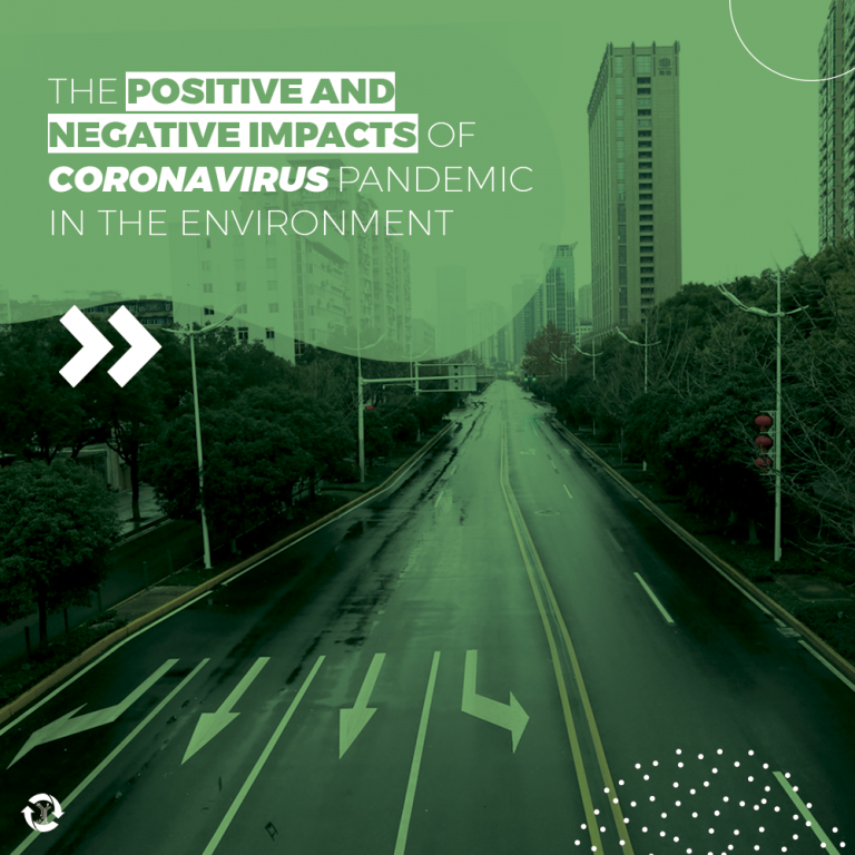 The positive and negative impacts of Coronavirus pandemic in the environment