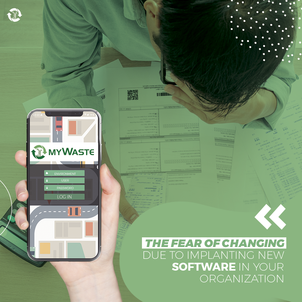The fear of changing due to implanting new software in your organization