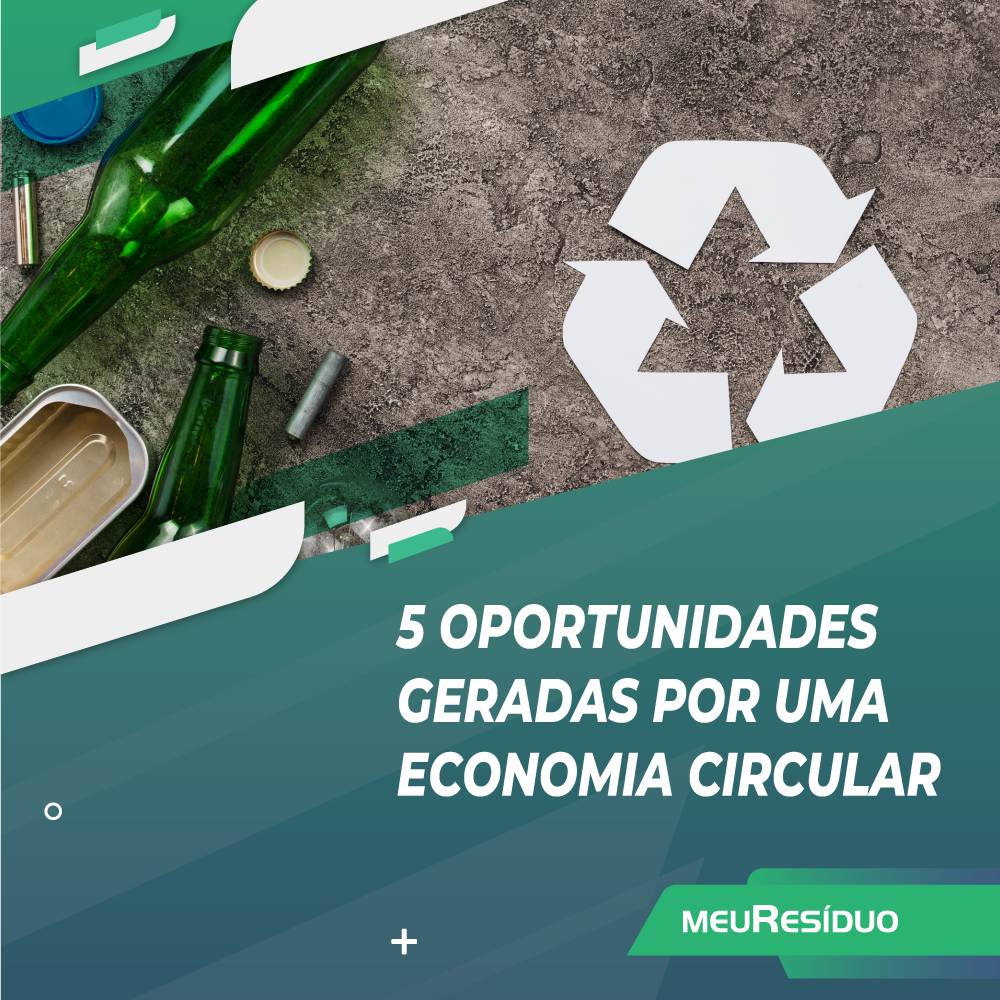 5 oportunidades geradas por uma economia circular