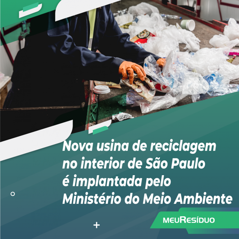Nova usina de reciclagem no interior de São Paulo é implantada pelo Ministério do Meio Ambiente