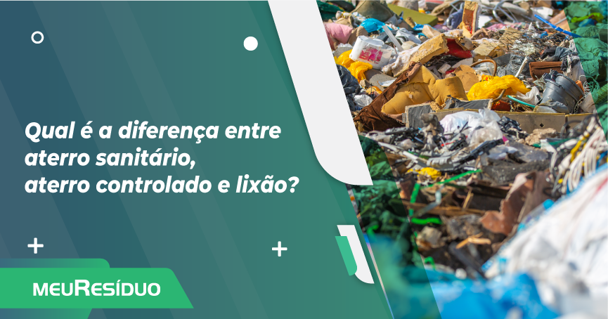 Qual é A Diferença Entre Aterro Sanitário Aterro Controlado E Lixão Meuresíduo 5815