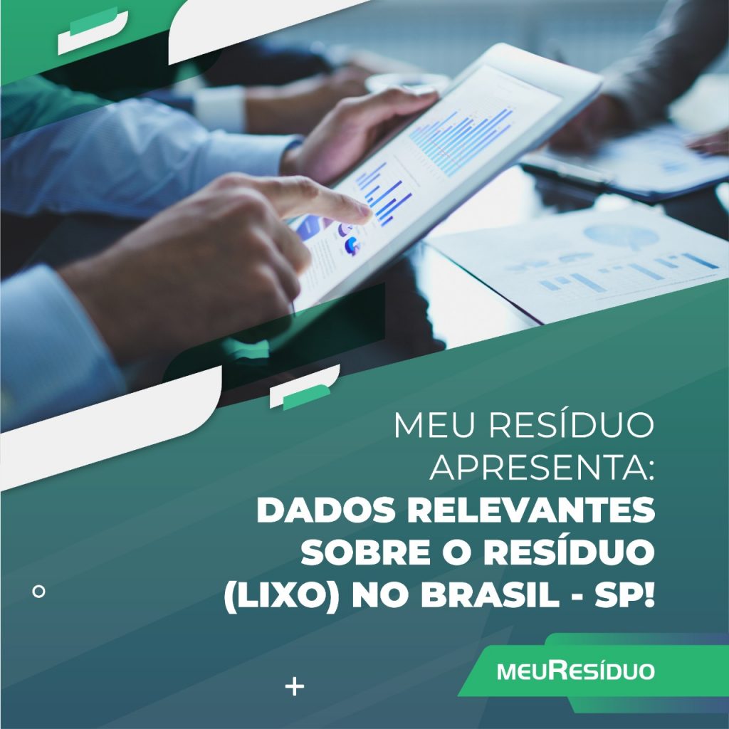 A meuResíduo apresenta: DADOS RELEVANTES SOBRE O RESÍDUO (LIXO) NO BRASIL – SÃO PAULO