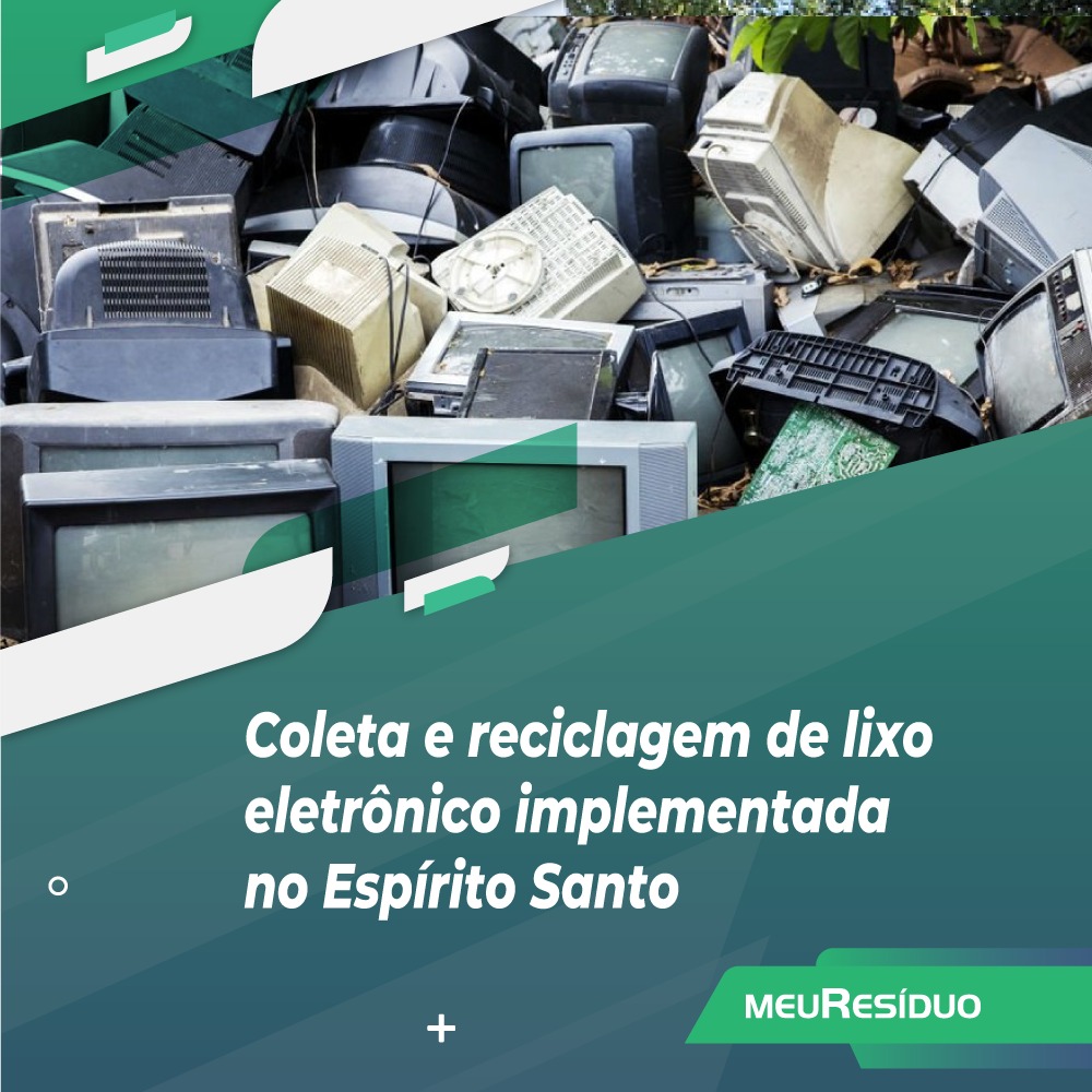Coleta e reciclagem de lixo eletrônico implementada no Espírito Santo
