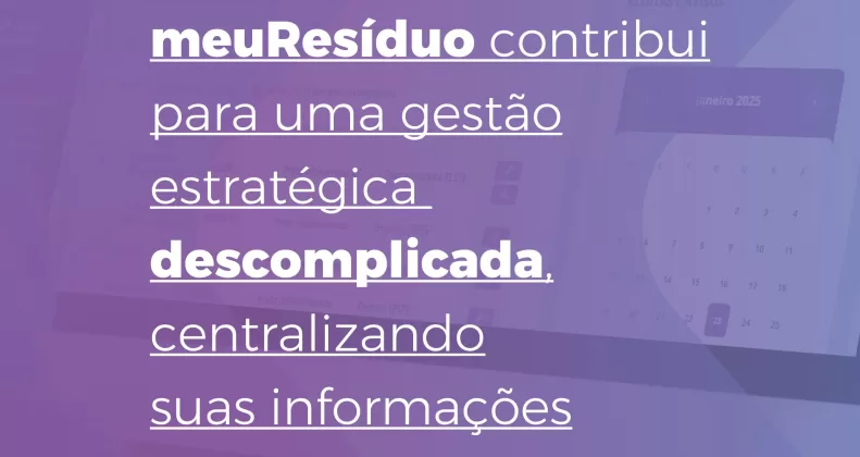 meuResíduo contribui na centralização das suas informações ambientais